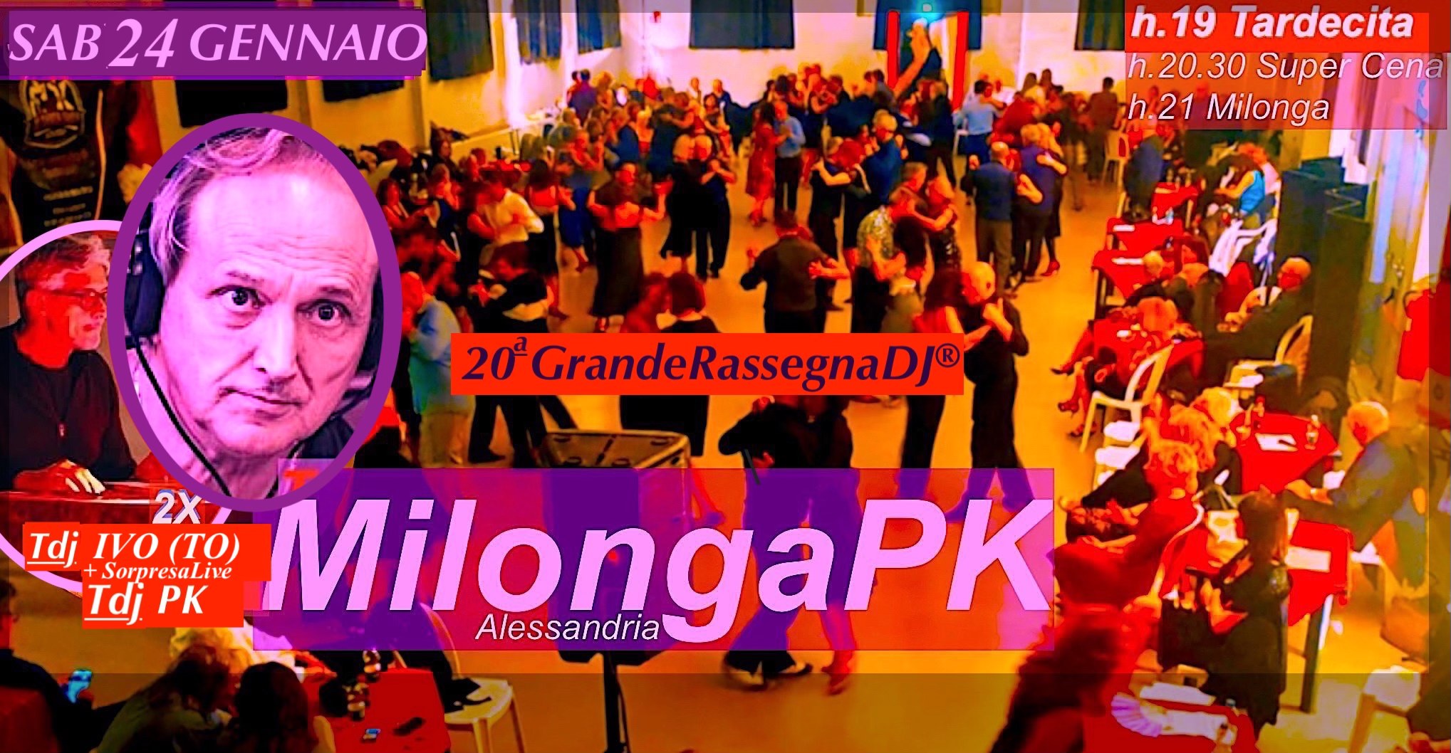 MilongaPK! SAB 24 GEN ! 2 Tdj: Ivo(TO) & PK->> ! Dalle h 19 TARDECITA 20aRassegnaDJ®!!