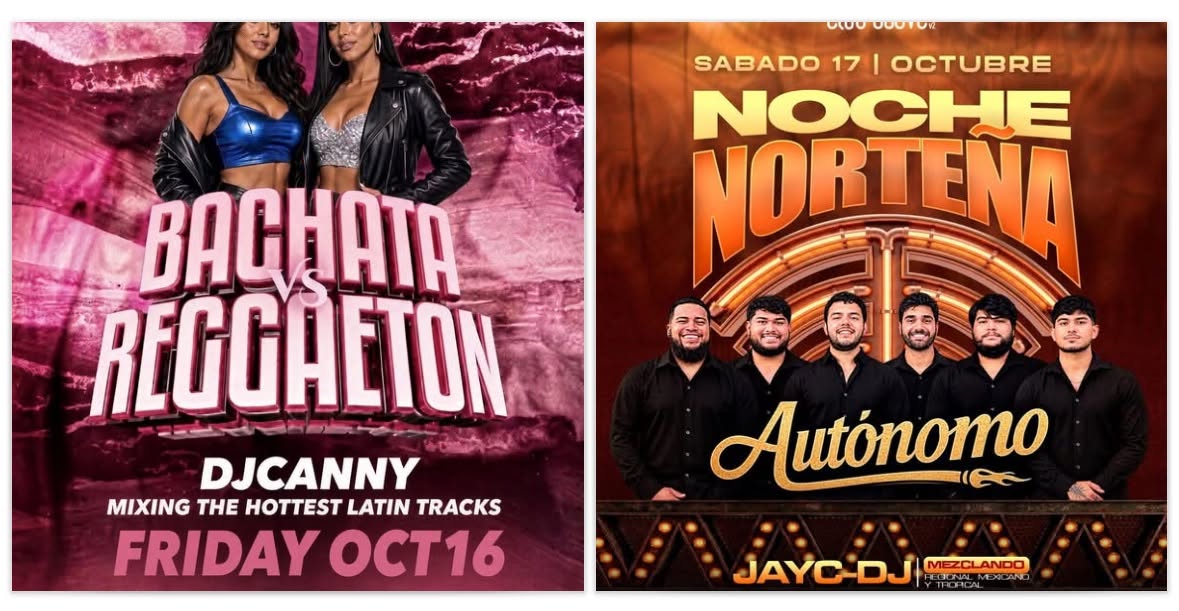 Friday “Bachata Vs Reggaeton “ Saturday Noche Norteña Grupo Autonomo Live