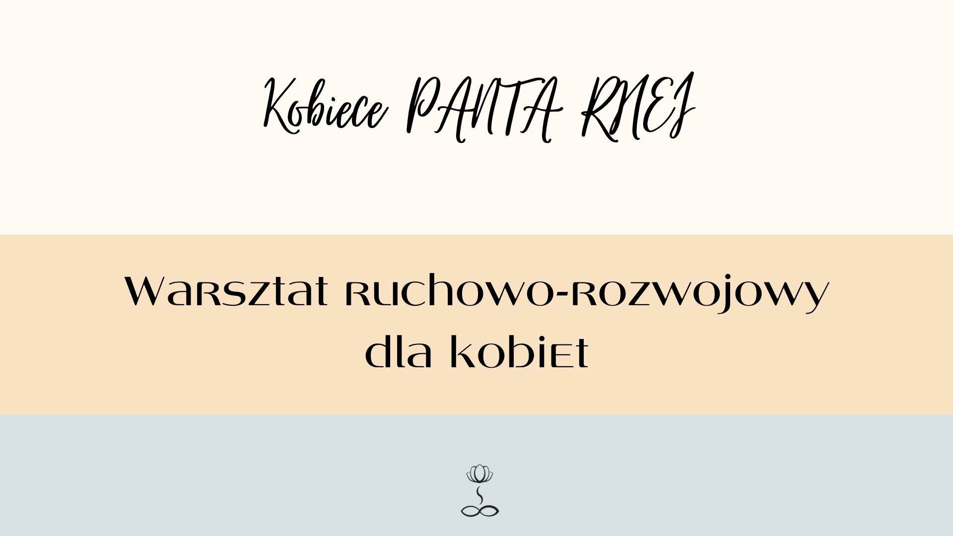 KOBIECE PANTA RHEI I warsztat ruchowo-rozwojowy dla kobiet