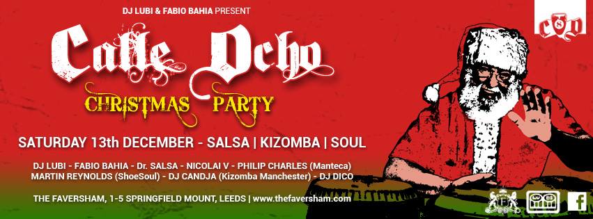 CALLE OCHO (LEEDS) CHRISTMAS PARTY 2014 : 4 rooms of salsa, kizomba, bachata and soul with 8 DJs (Lubi, Fabio Bahia, Nicolai V, Dr Salsa, Ph