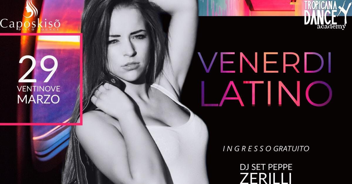 Venerdi Latino! 29Marzo Caposkisó - Giardini Naxos