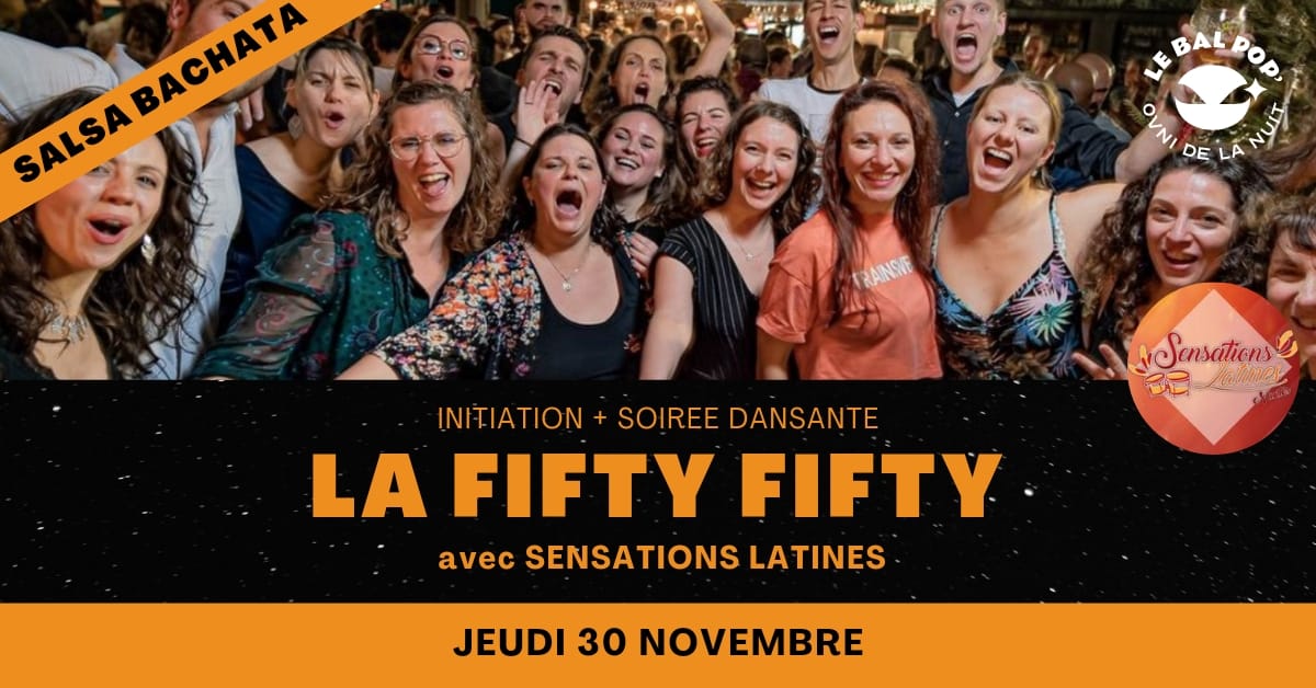 La Fifty Fifty - Salsa & Bachata @ Bal Pop'