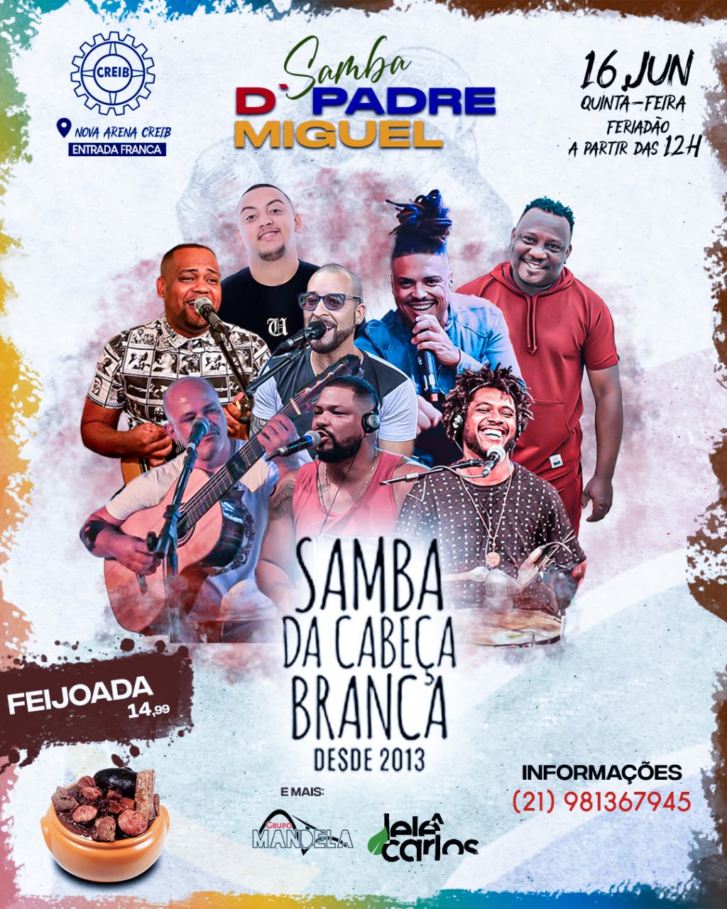 Feriado 16 JUNHO 12h SAMBA DA CABEÇA BRANCA + Feijoada Liberada Na Nova Arena Creib
