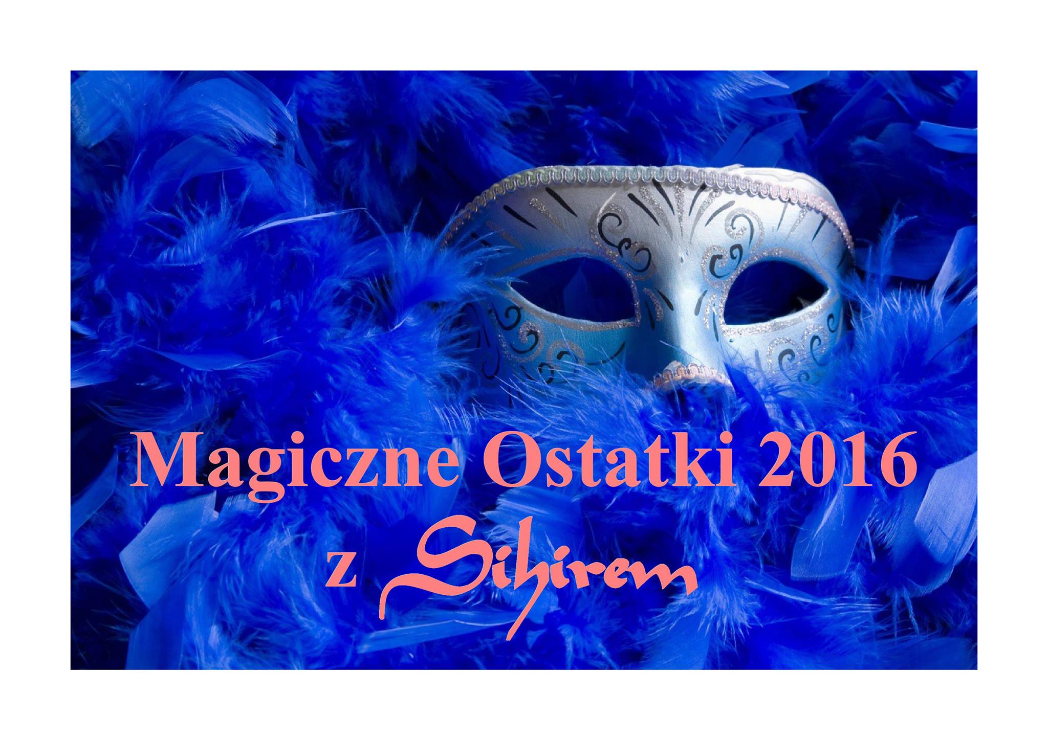 Magiczne Ostatki z Sihirem 2016