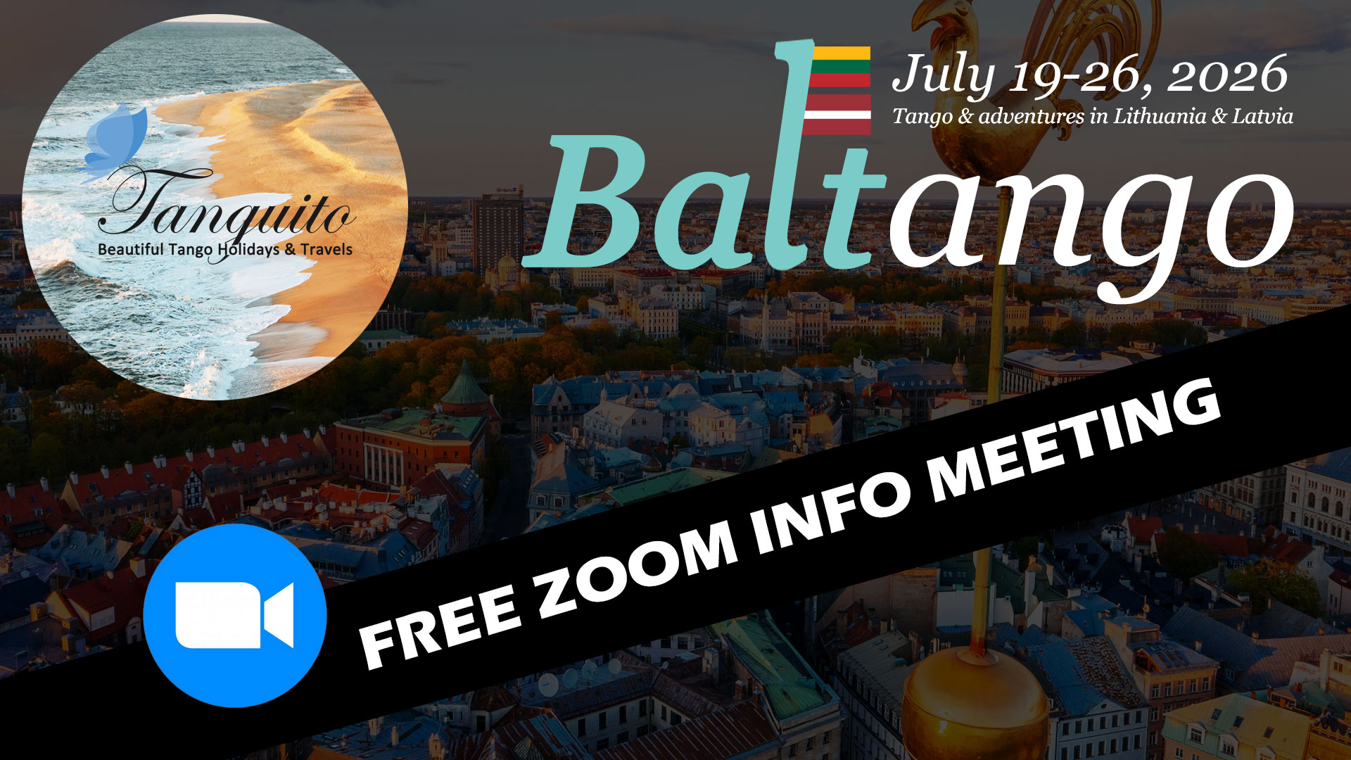 BALTANGO 2026 (July 19-26, Tango & Adventures Lithuania and Latvia) - free information zoom meeting.