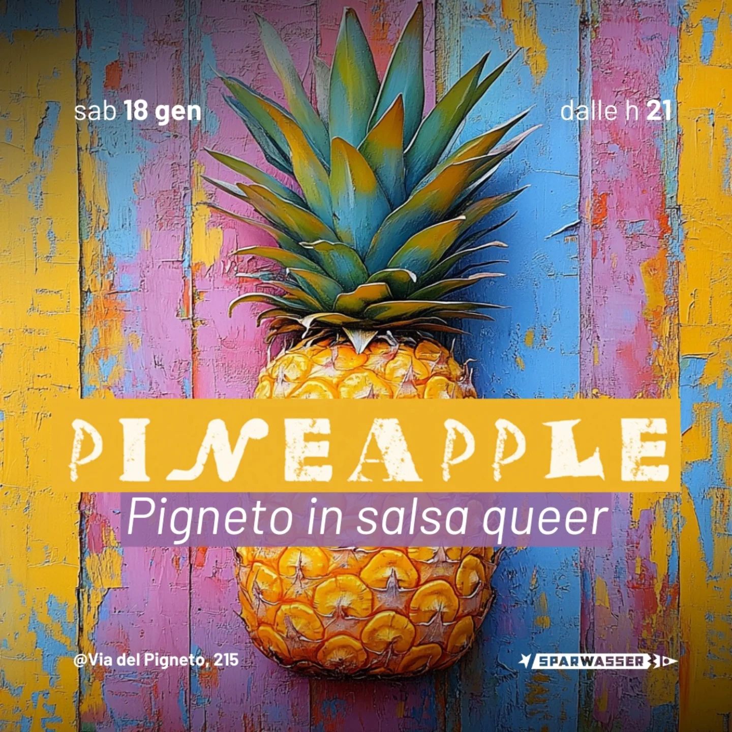 🍍 PINEAPPLE Pigneto in salsa queer🍍