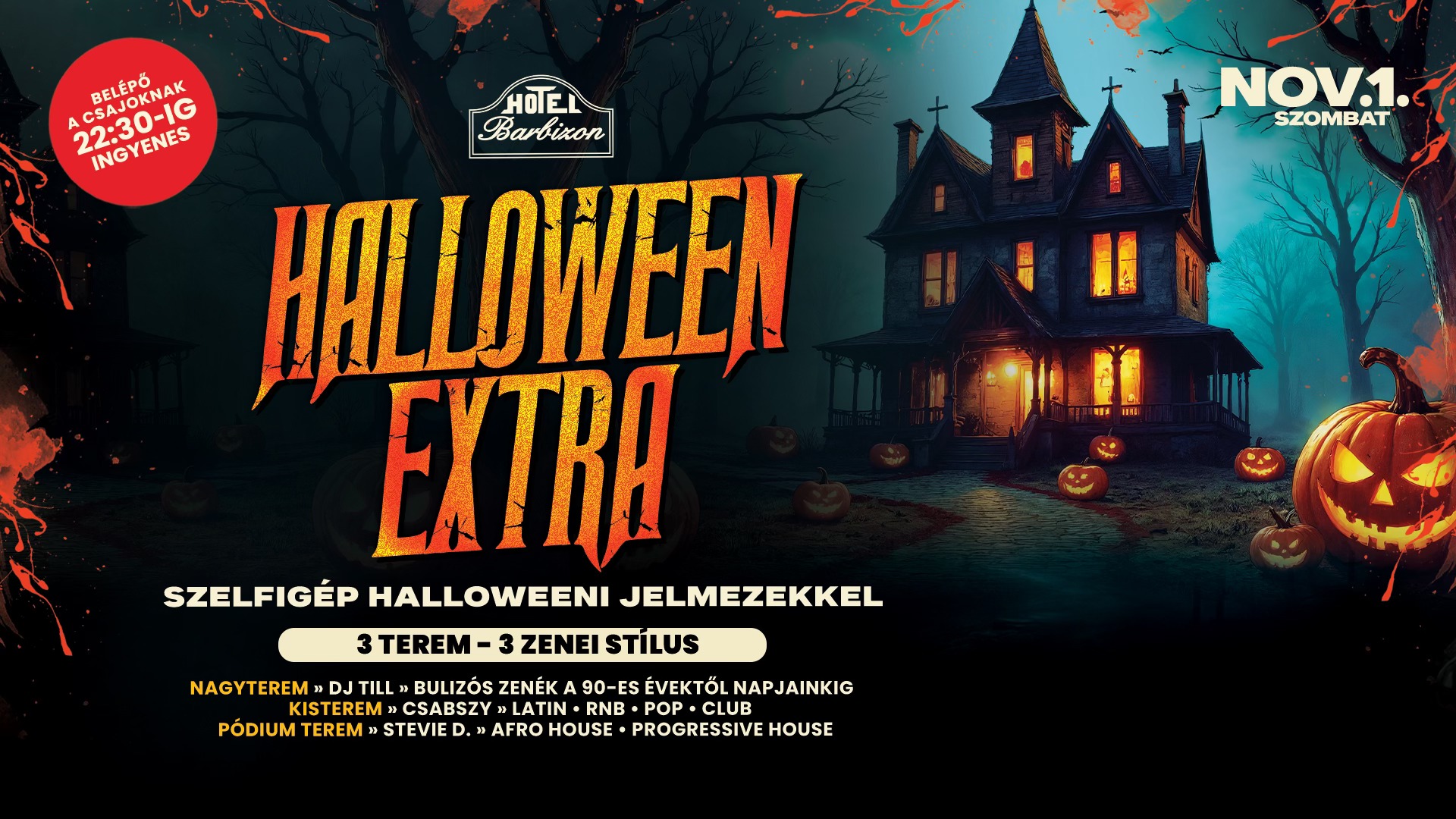 🎃 Halloween Extra 👻 11.01. Szombat 3 terem - 3 stílus BARBIZON