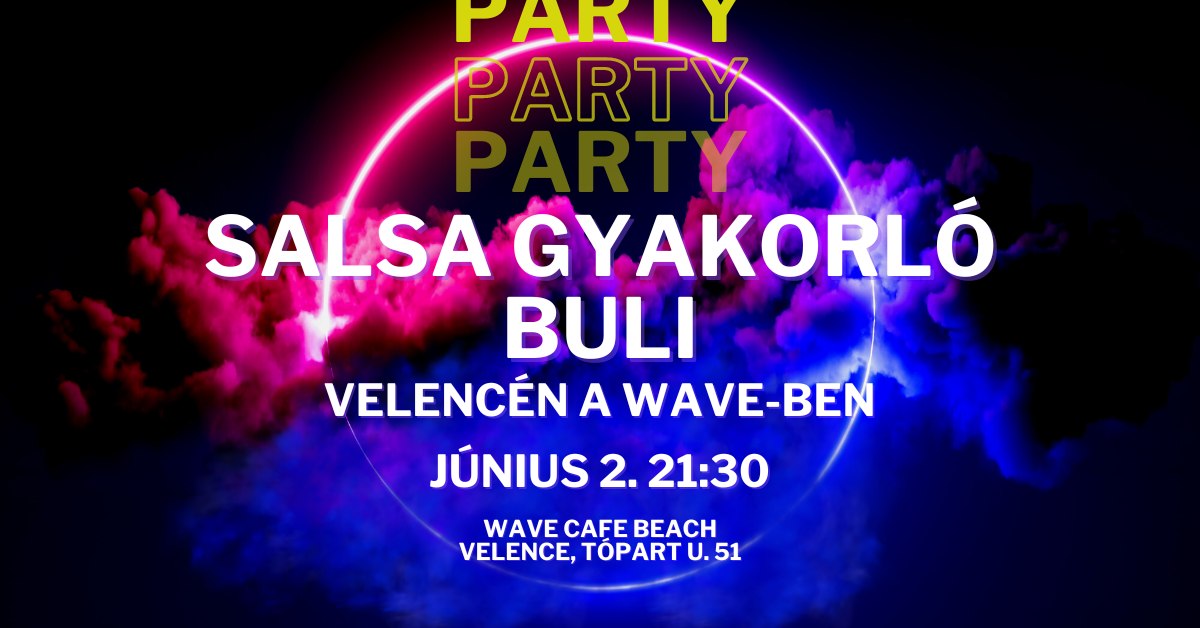 Salsa Gyakorló Buli Velencén, a Wave-ben