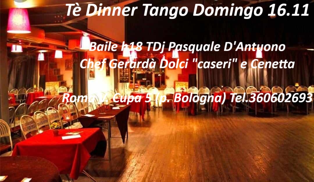 Tè Dinner Tango 16.11 Baile h18 DJ Pasquale D'Antuono Maestri Lautaro y Cristina- Chef Gerardà cena