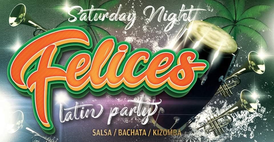 FELICES Salsa Bachata Saturday