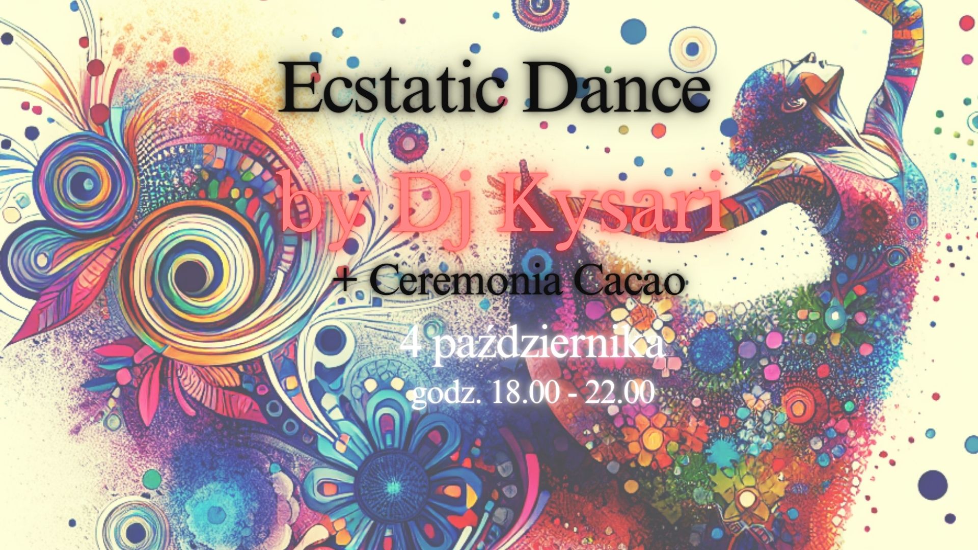 Ecstatic Dance + ceremonia Cacao by Dj Kysari