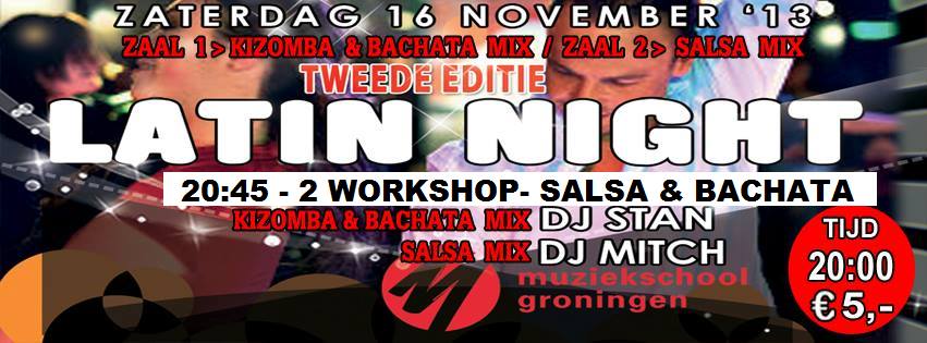 Lets Go Latin Presents LATIN NIGHT 2de Edition! Zaal 1(Bachata Kizomba) Zaal 2(Salsa Mix)