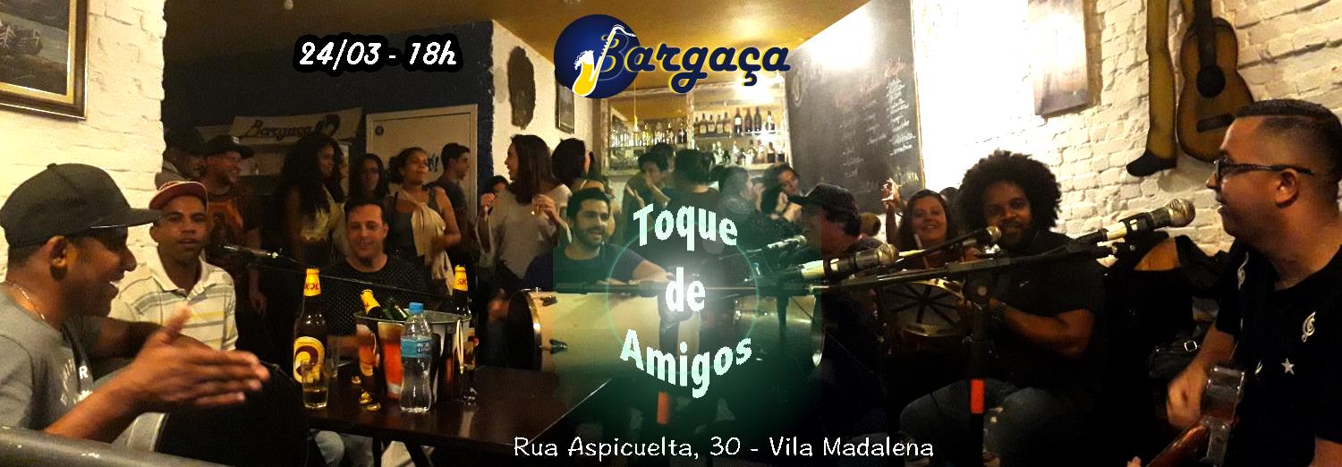 Toque de Amigos no Bargaça!