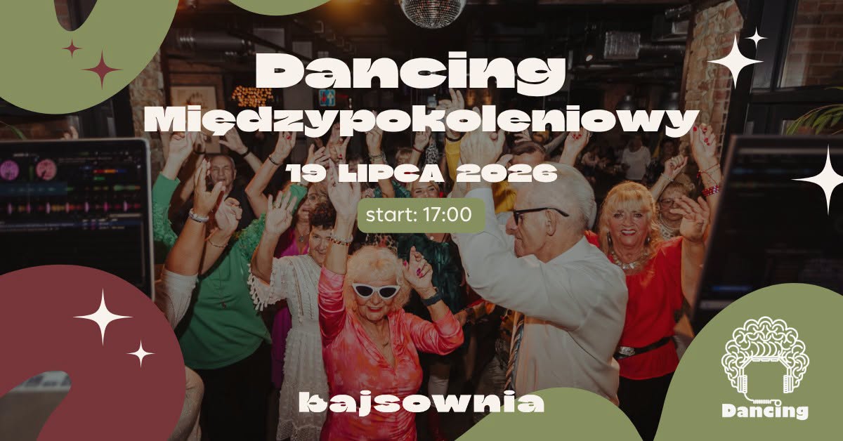 Dancing Międzypokoleniowy w Bajsowni!