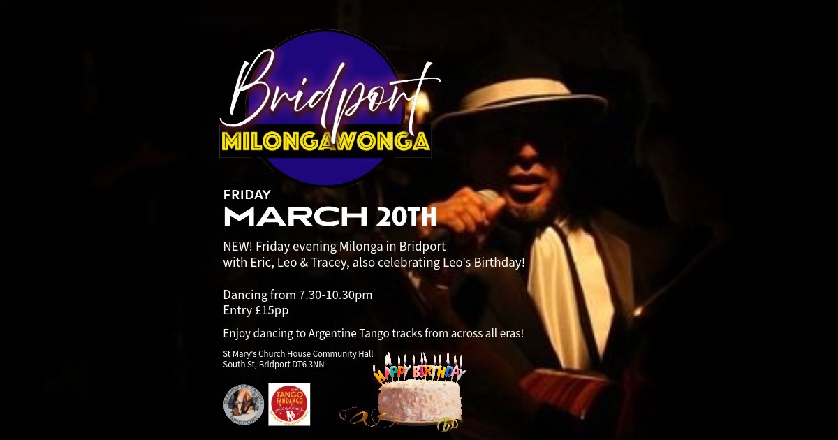 March 20th - Bridport Milonga hosted by Eric, Leo & Tracey