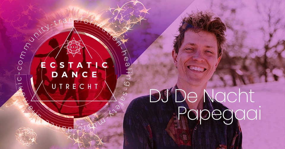 Ecstatic Dance Utrecht DE NACHTPAPEGAAI