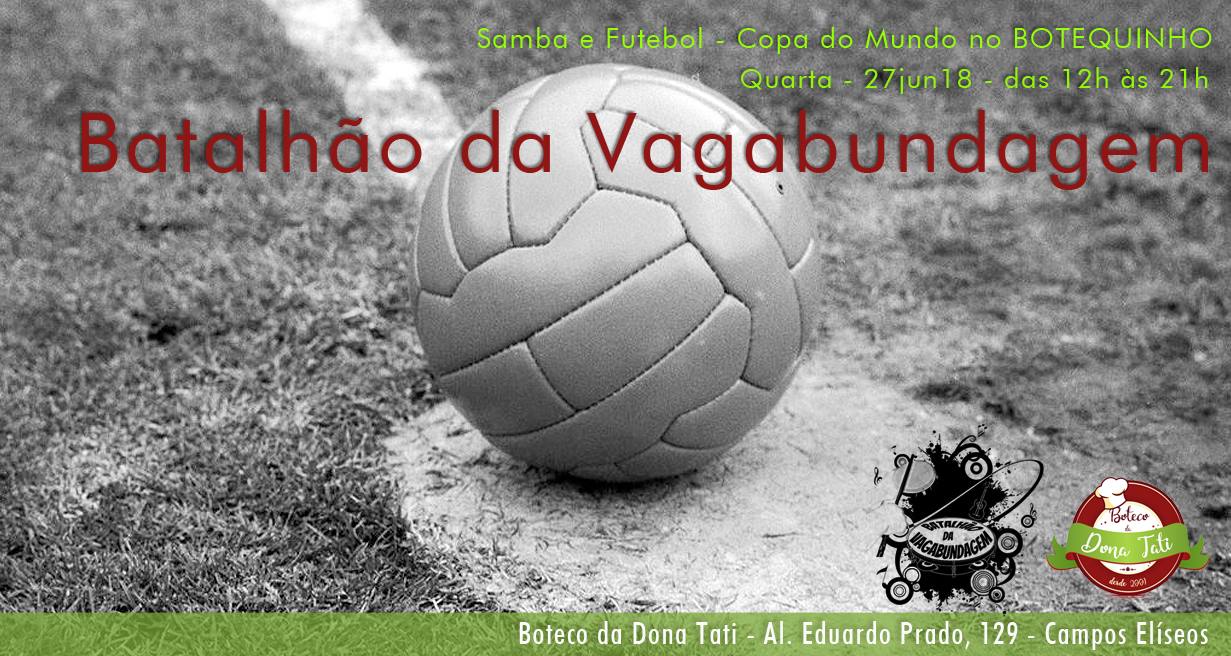 Batalhão da Vagabundagem, Samba e Futebol no Boteco da Dona Tati