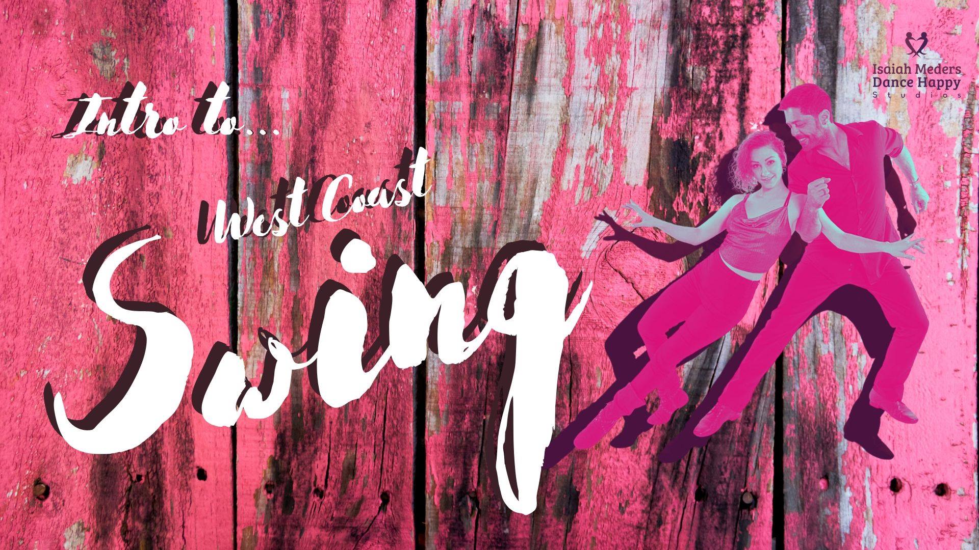 Intro to Swing (Online Dance Class) : West Coast Swing!