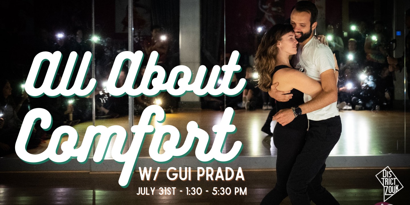 All About Comfort Workshop w Gui Prada & District Zouk