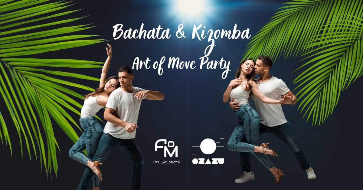 Bachata & Kizomba Art of Move Party