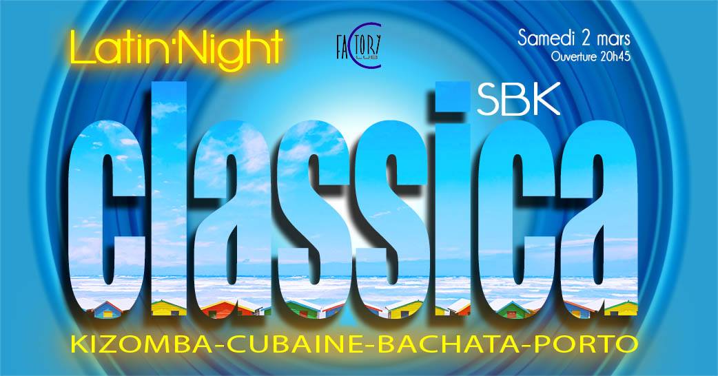 Latin'Night "La Classica": BACHATA,Kiz, Salsa au Factory Club!