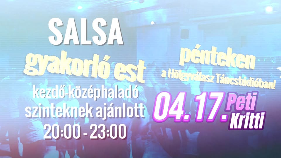Salsa KEZDŐ-KÖZÉPHALADÓ gyakorló est Pénteken (Áprl. 17)