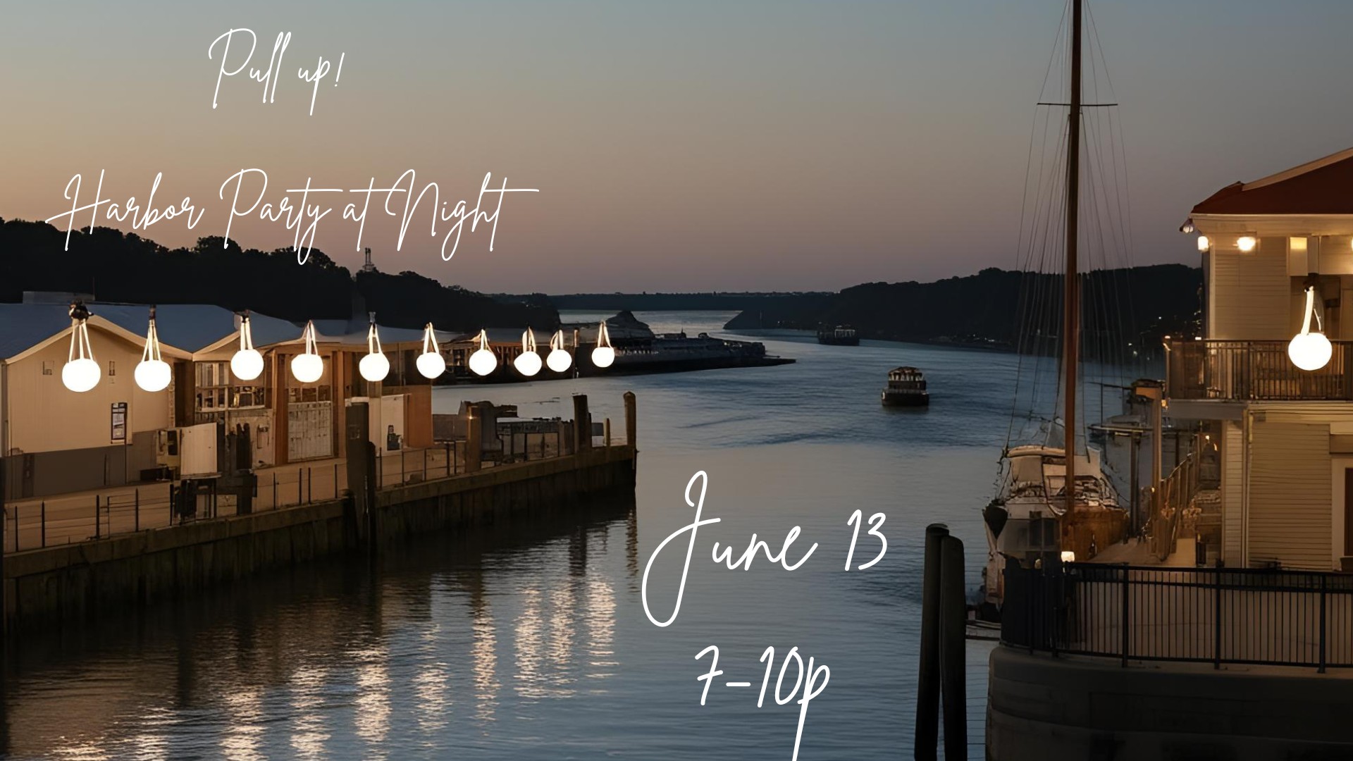 Pull Up! Harbor Party @ Night