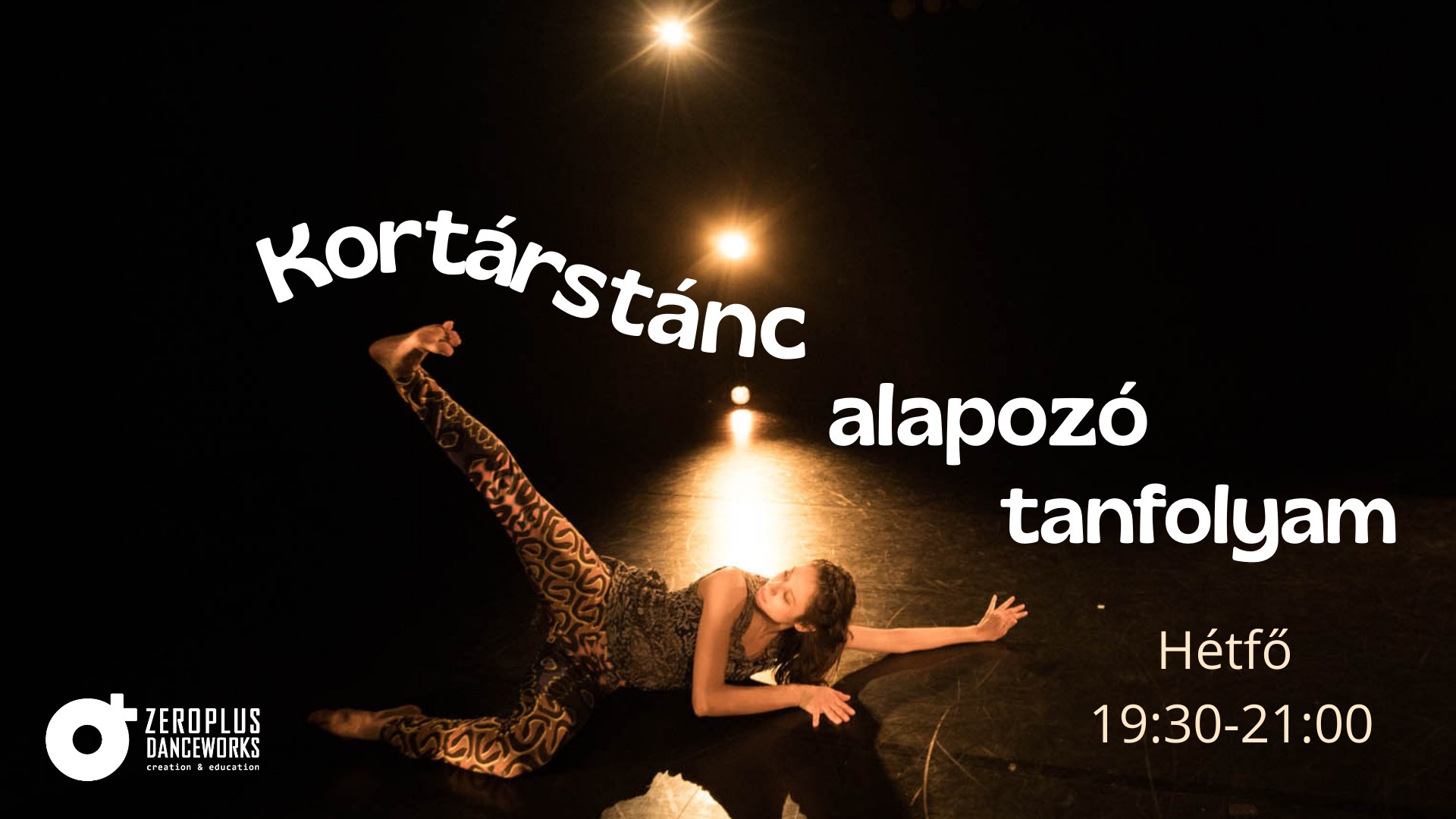 KORTÁRSTÁNC ALAPOZÓ TANFOLYAM FUNDAMENTALS OF CONTEMPORARY DANCE COURSE