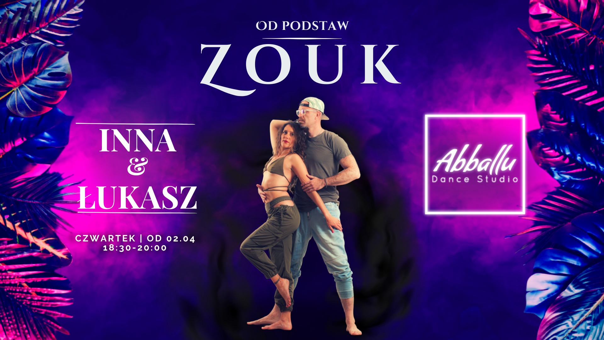 Zouk Od podstaw Start 02.04 Czwartek 18:30-20:00 Inna & Łukasz
