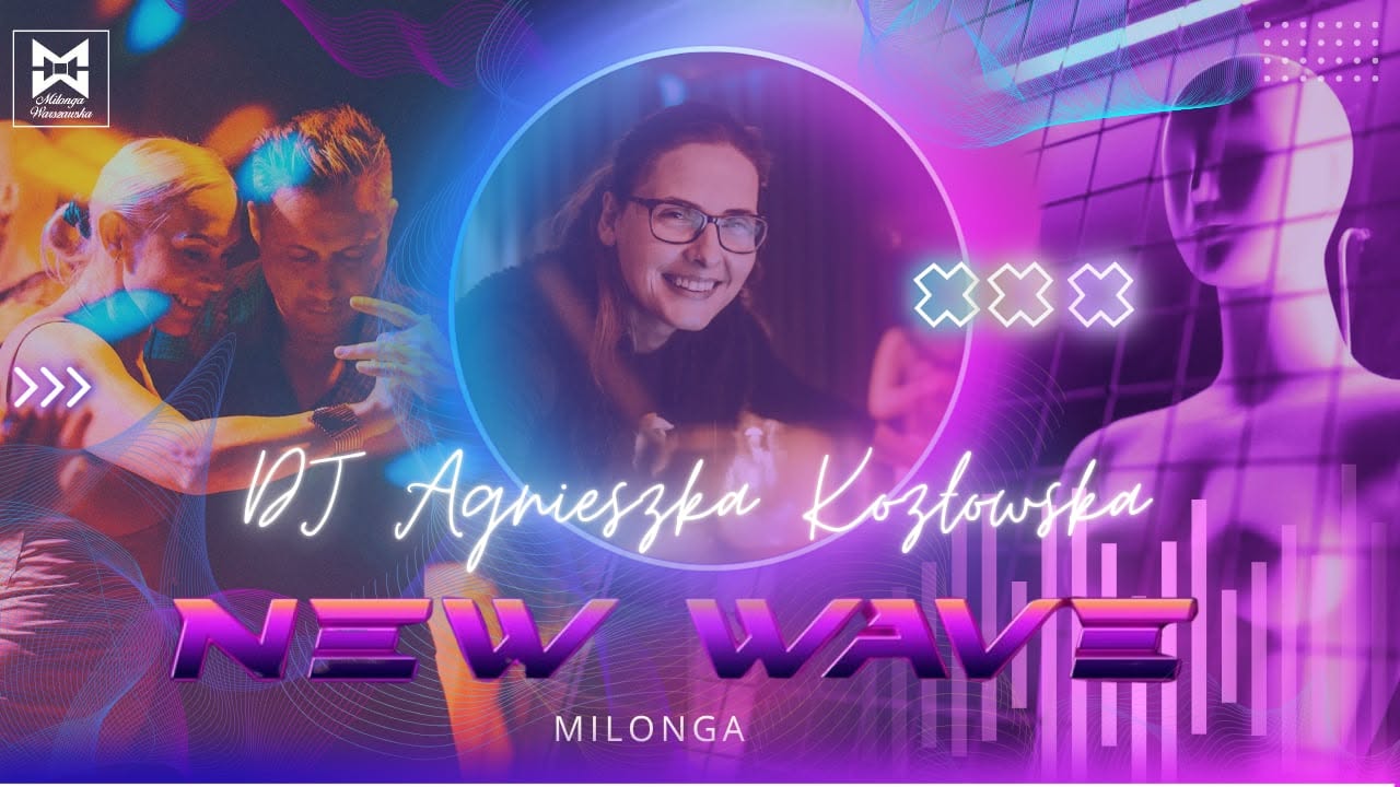 New Wave Milonga 🌟 Dj Agnes
