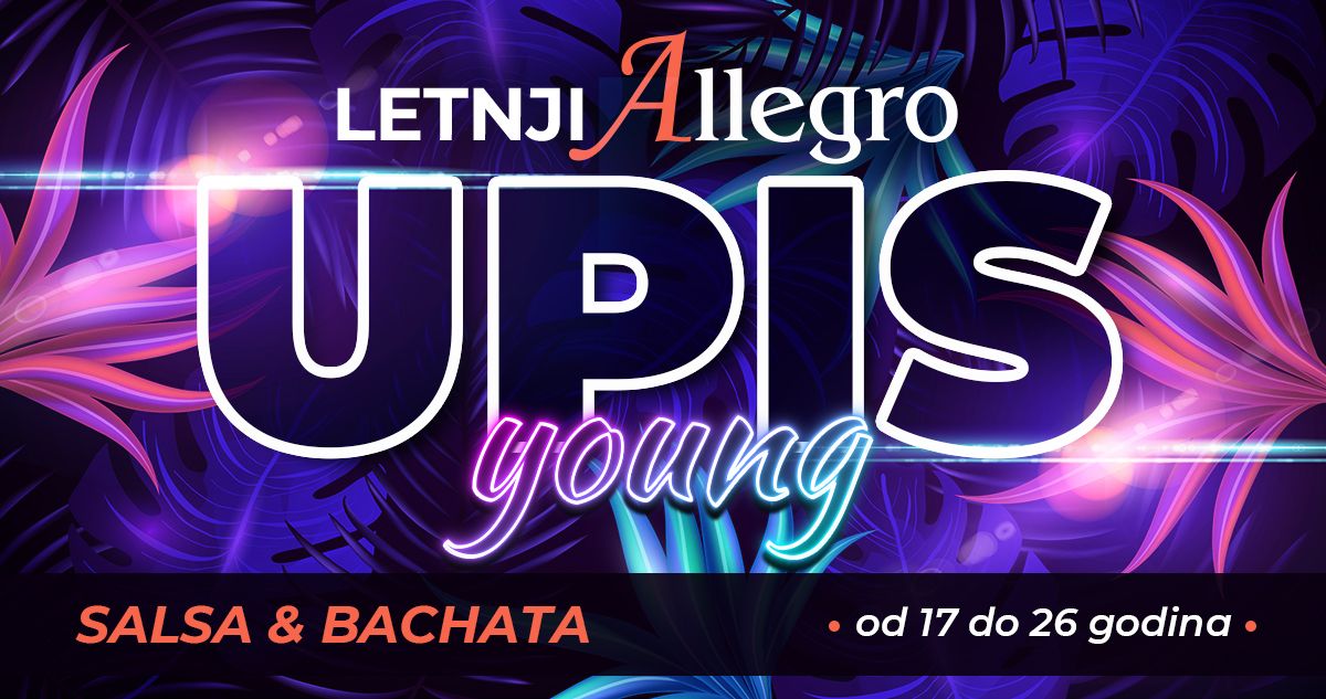 SALSA & BACHATA YOUNG LETNJI UPIS Allegro Dance Center