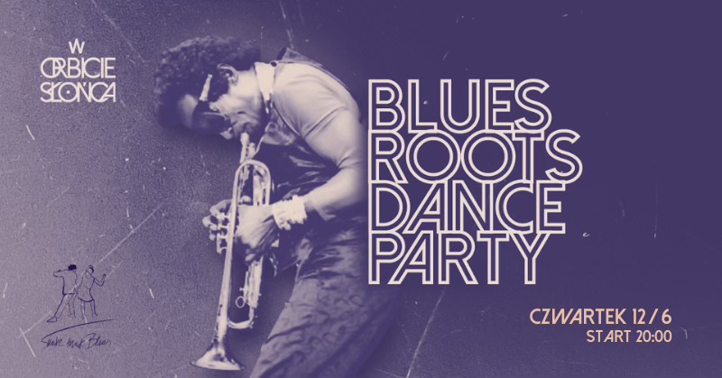 BLUES ROOTS DANCE PARTY I lekcje tańca