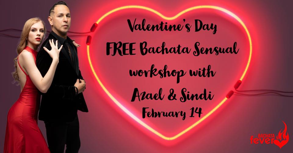FREE Valentine’s Day Bachata Sensual workshop with Azael & Sindi!!!