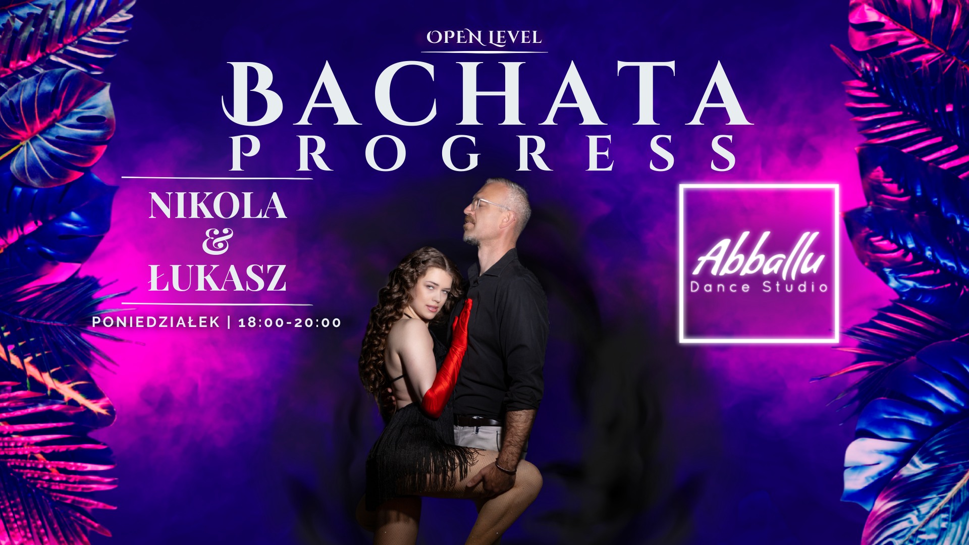 Bachata Progress Open Level Poniedziałek 18:00-20:00 Nikola & Łukasz