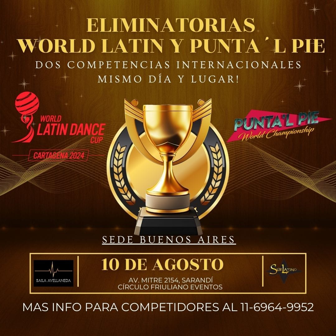 Eliminatoria WORLD LATIN DC y PUNTA'L PIE Sede BUENOS AIRES (Capital y Prov.) 10 DE AGOSTO