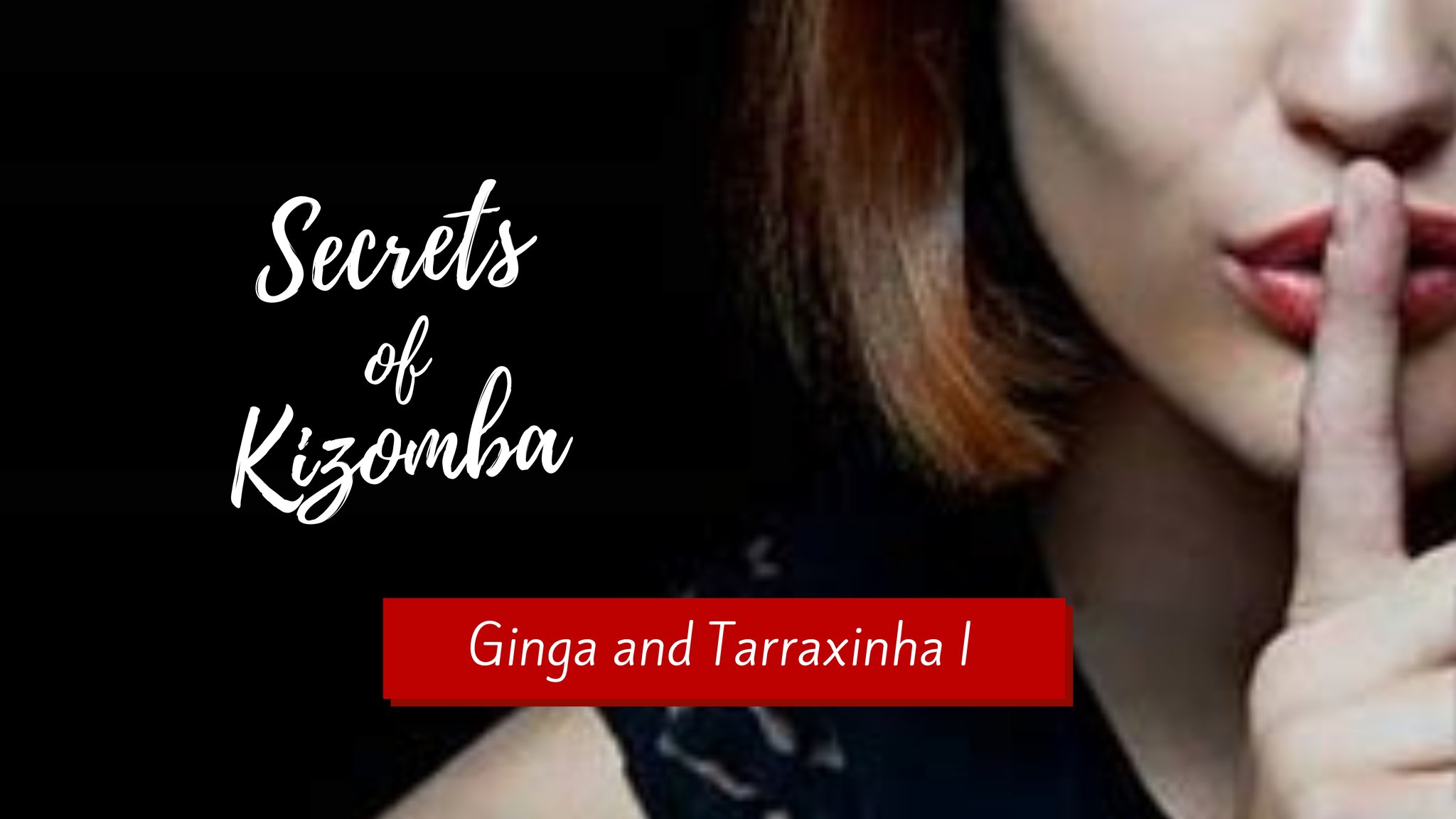 Secrets of Kizomba - Ginga and Tarraxinha I