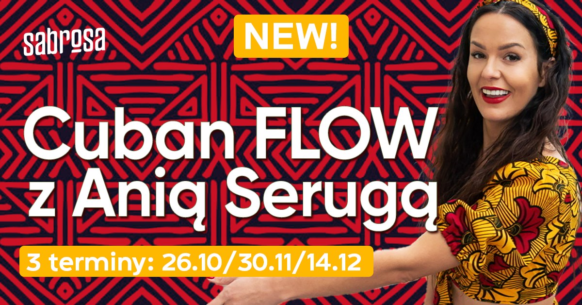 Cuban Flow z Anią Serugą - 3 spotkania - 3 tematy