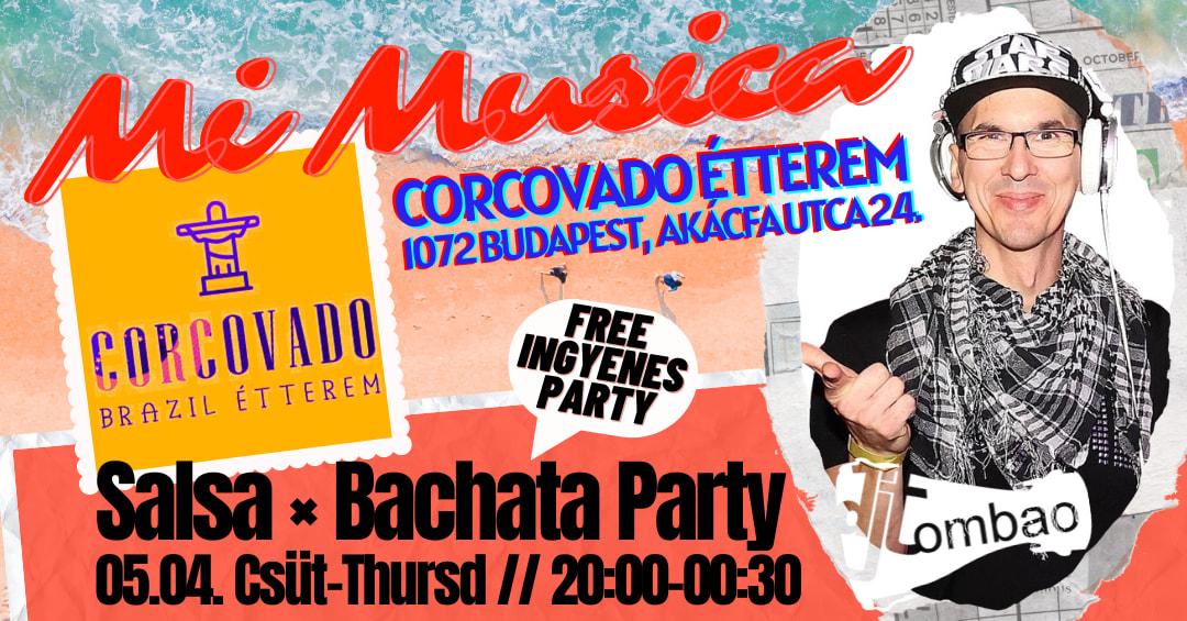 Salsa-Bachata party 💃 DJ Tombao 🎧 Free-Ingyenes 📌 CORCOVADO RESTAURANT 🎶 Salsa, Timba, Son 🤩