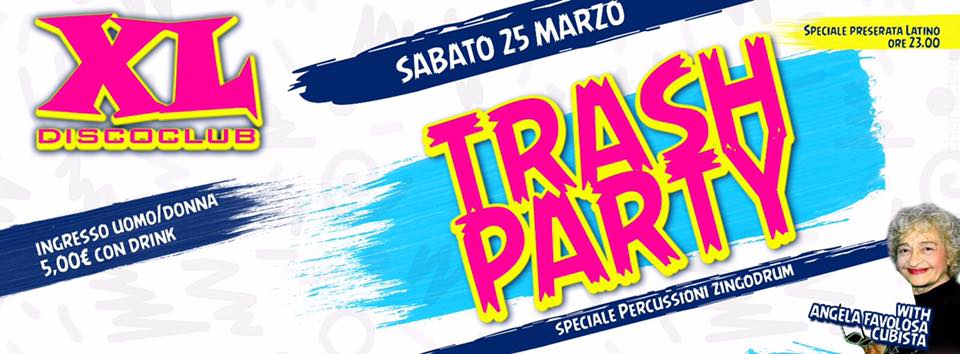 La Notte del Trash con Angela Favolosa Cubista @XL Disco Club