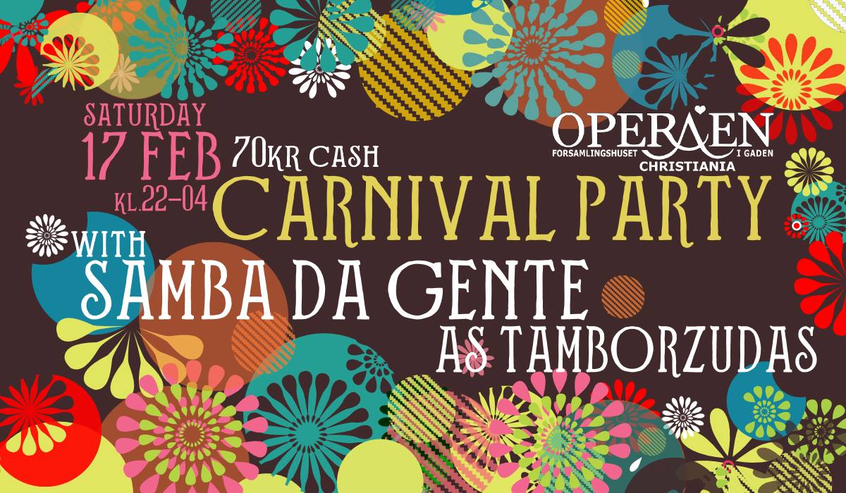 Carnival Party w. Samba da Gente & As Tamborzudas @Operaen CA