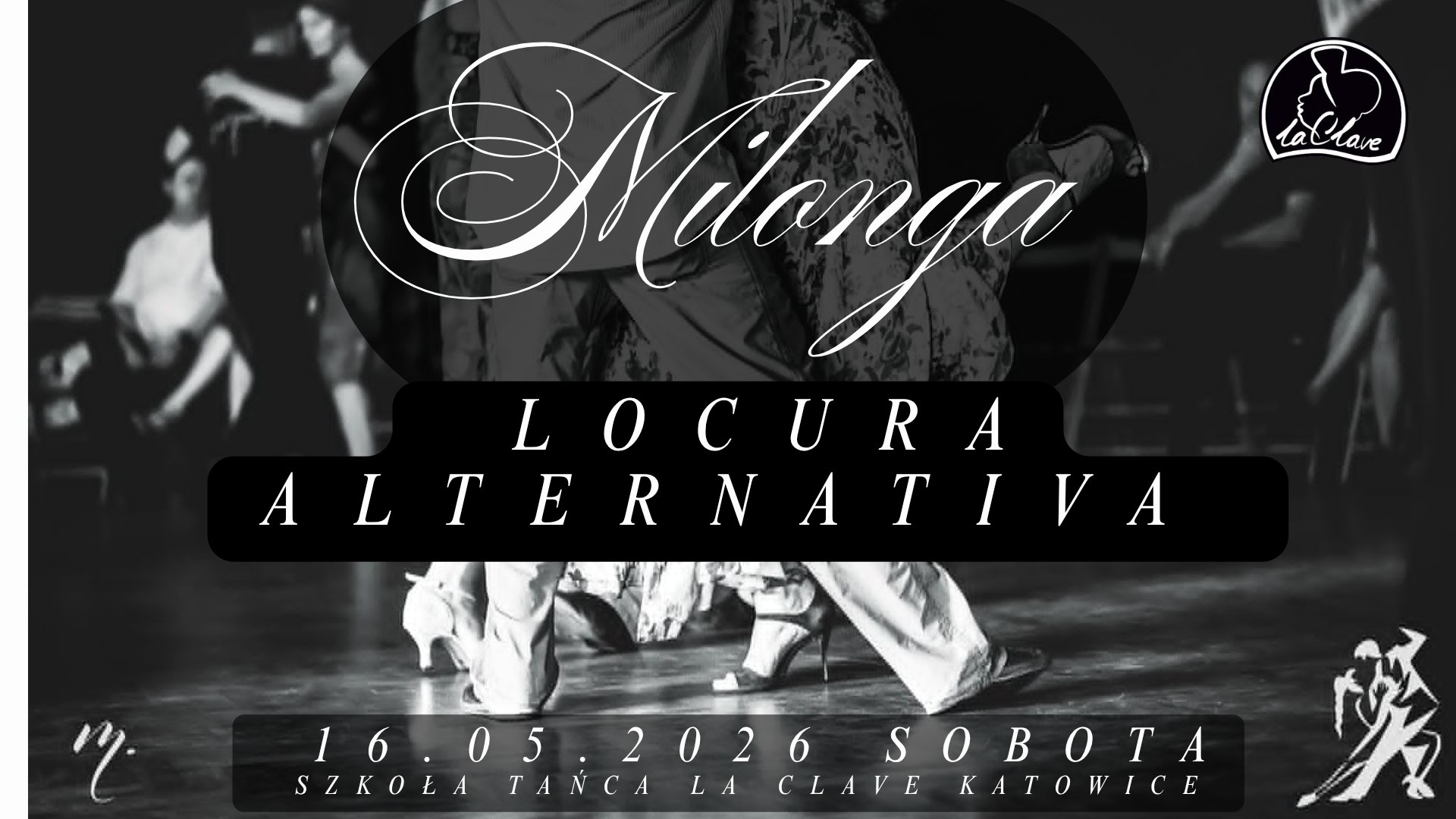 Milonga Locura Alternativa SOBOTA 16 MAJA Katowice La Clave