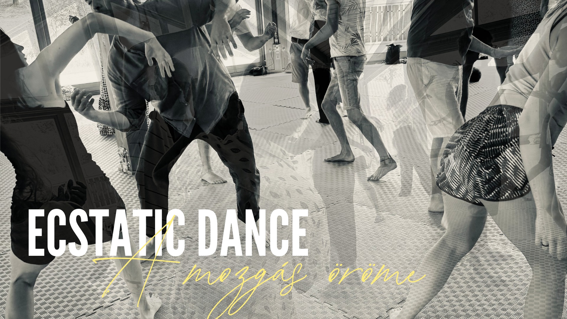 A Mozgás Öröme Ecstatic Dance "alapozás"