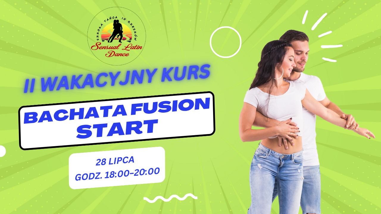 II WAKACYJNY KURS Bachata Fusion w Sensual Latin Dance