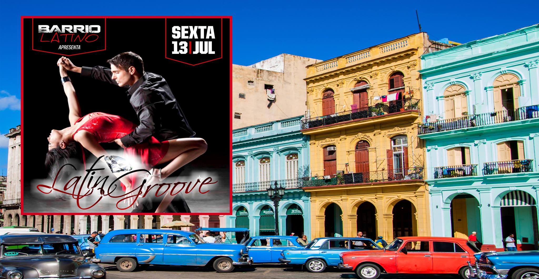 Latin Groove - 13 Julho Sexta Feira no Barrio Latino
