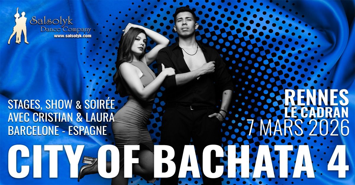 Stages & Soirée au Cadran - Rennes, City Of Bachata 4 avec Cristian & Laura