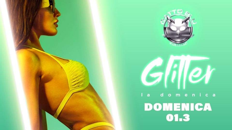 GATTO BLU 01.03 La Domenica “GLITTER“ hosted by BLACKPOWER
