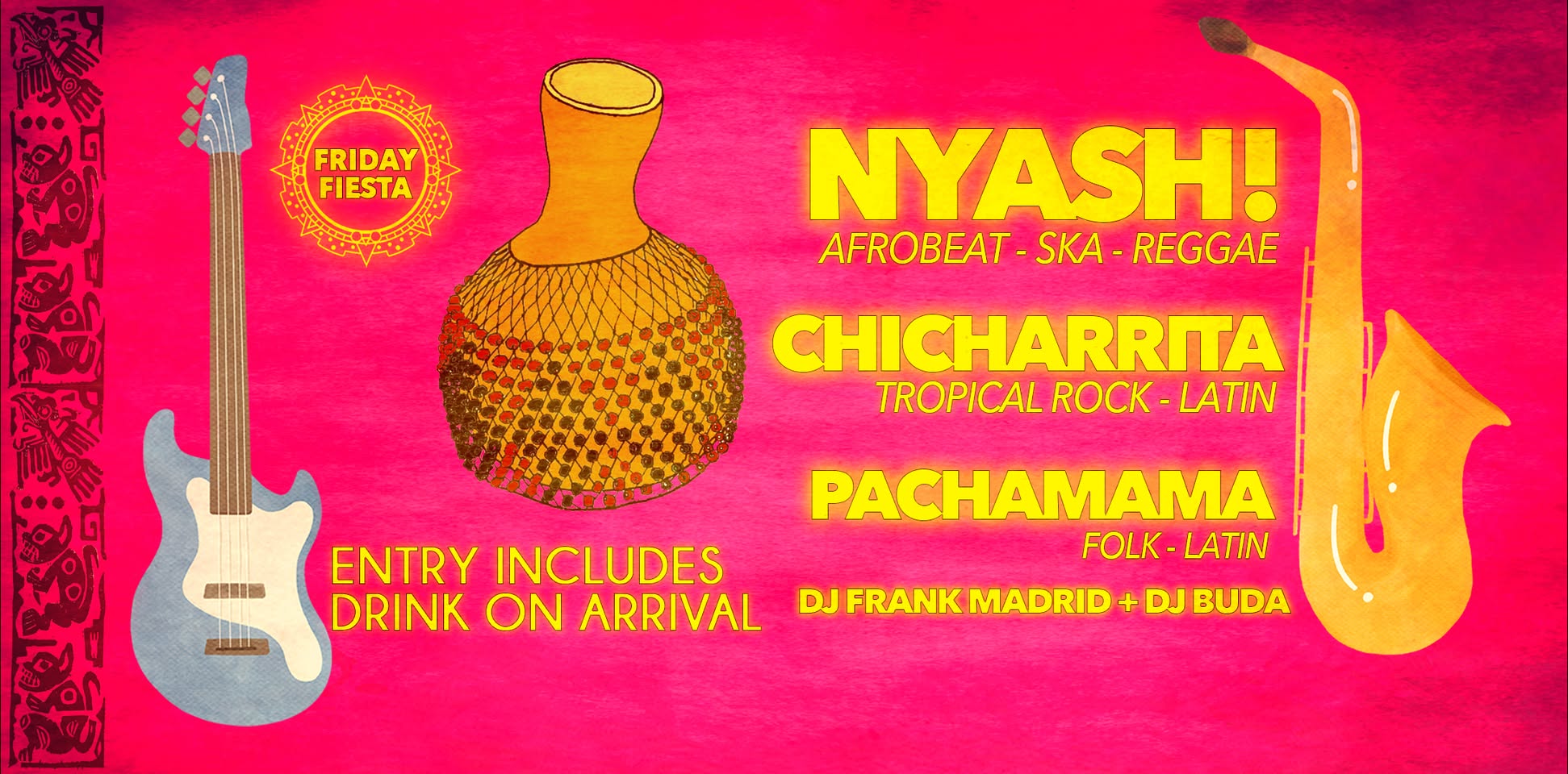 Friday Fiesta: NYASH! + CHICHARRITA + PACHAMAMA