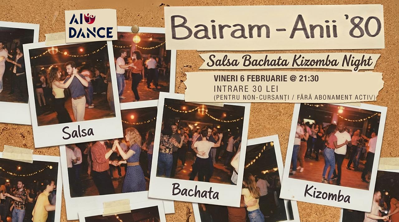 🎉💃 BAIRAM - ANII ’80 💃🎉