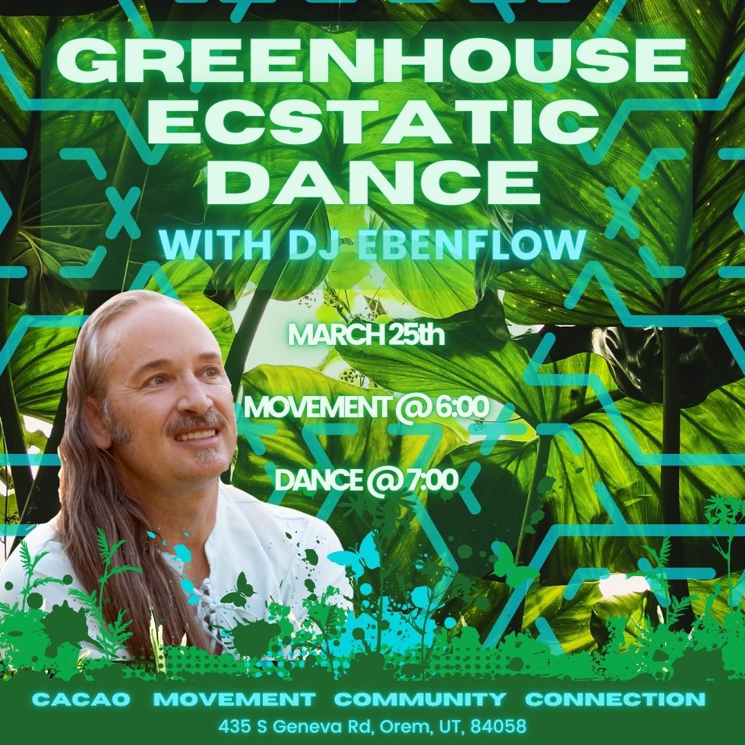 Greenhouse Ecstatic Dance with DJ Ebenflow