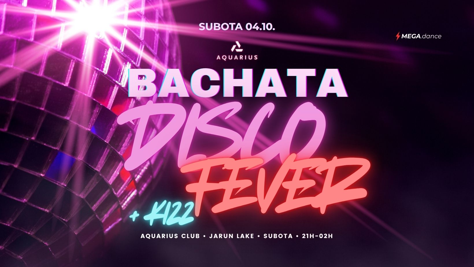 ✨ Aquarius: BACHATA DISCO FEVER + KIZZ PARTY ✨ 04.10. subota (Saturday)